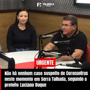 Read more about the article Depois de correr por blogs da região, prefeito desmente notícia de possíveis casos  de coronavirus em Serra Talhada