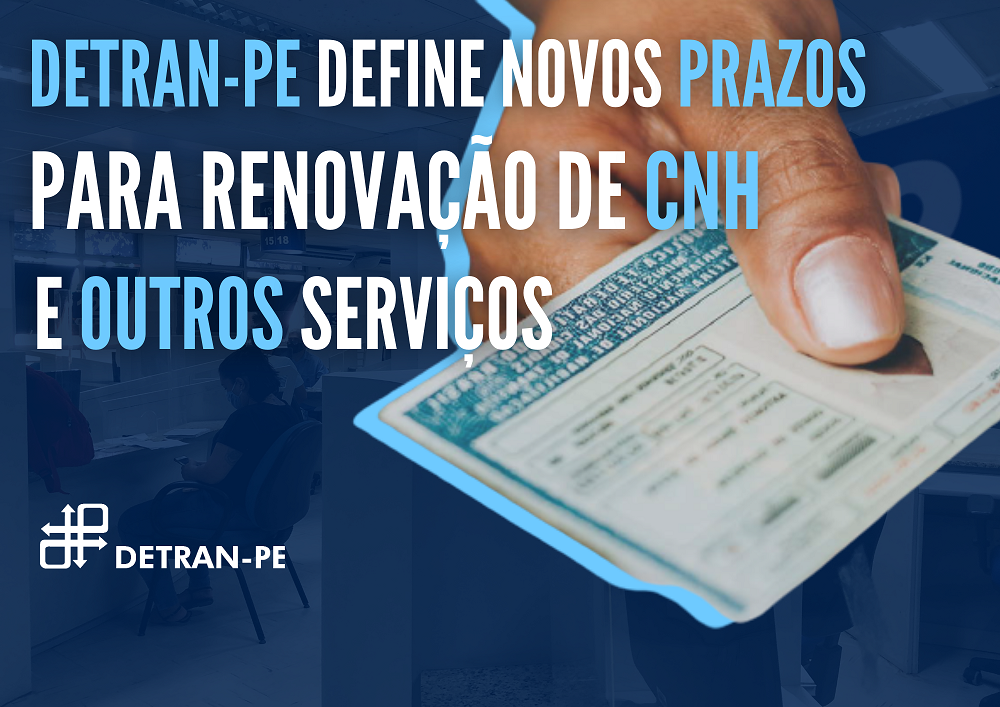 You are currently viewing Detran-PE define novos prazos para renovação de CNH e outros serviços que já começam a valer este mês