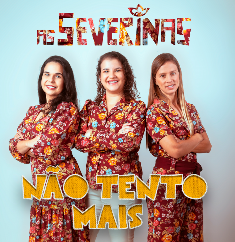 You are currently viewing As Severinas lançam single “Não Tento Mais” na próxima sexta-feira (18)