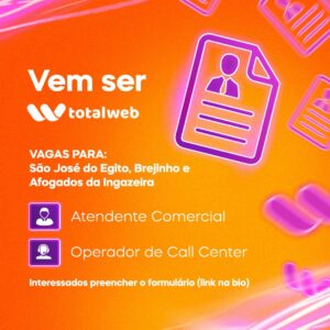 Read more about the article Totalweb oferece vagas de trabalho para São José do Egito, Brejinho e Afogados da Ingazeira