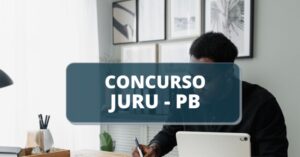 Read more about the article Prazo de inscrições do concurso da Câmara de Juru, PB, encerra nesta terça (10)