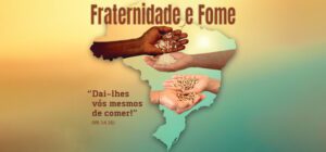 Read more about the article CNBB lança nesta quarta (22), a Campanha Fraternidade e Fome
