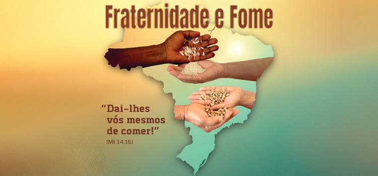 You are currently viewing CNBB lança nesta quarta (22), a Campanha Fraternidade e Fome